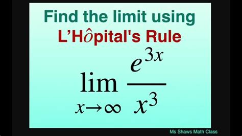 find the limit using l hopital s rule as x approaches infinity for e 3x x 3 youtube