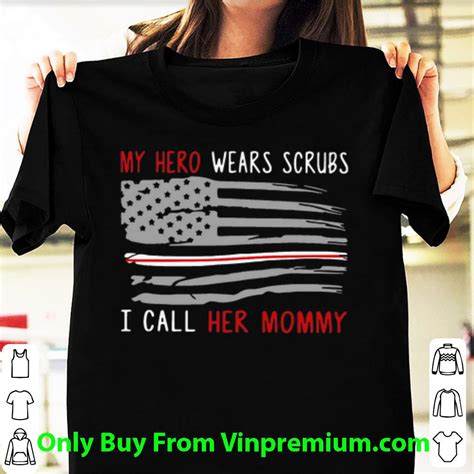 Hot My Hero Wears Scrubs And I Call Her Mommy American Flag Shirt
