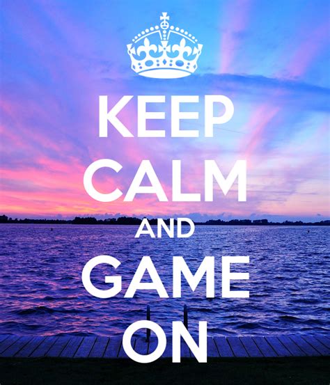 Keep Calm And Game On Keep Calm And Carry On Image Generator