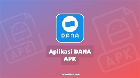 Download Dana Apk Versi Terbaru 2023 Untuk Android Dan Ios
