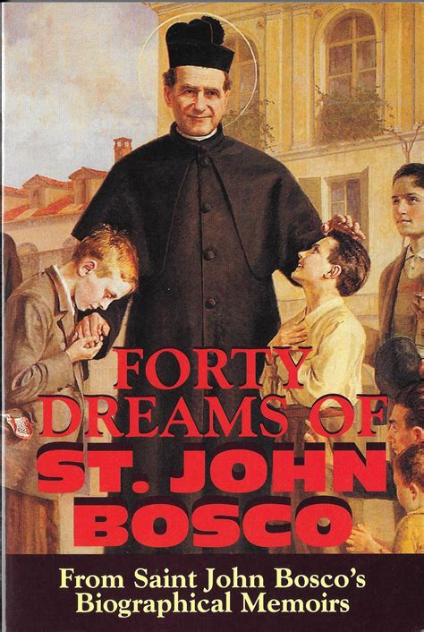 Forty Dreams Of St John Bosco From Saint John Boscos Biographical