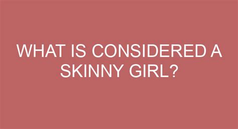 What Is Considered A Skinny Girl