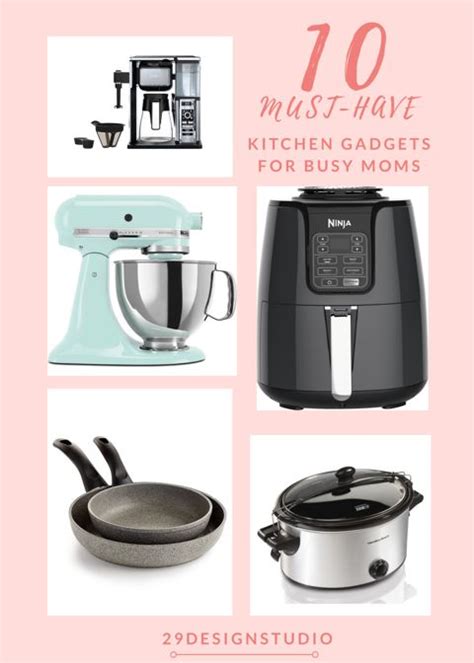 10 Must Have Kitchen Gadgets All Moms Need 29 Design Studio Must
