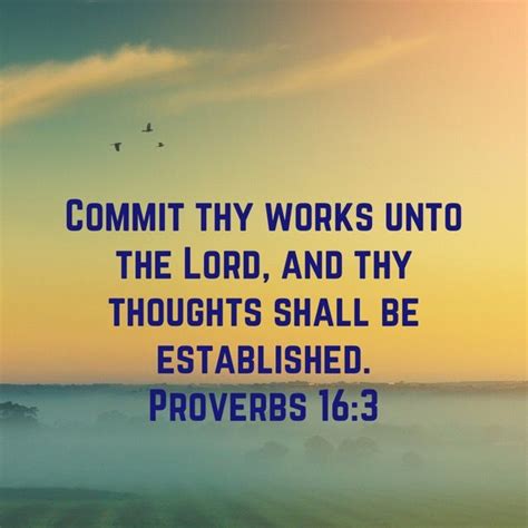 Proverbs 16 3 Commit Thy Works Unto The LORD And Thy Thoughts Shall Be