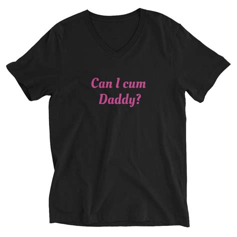 Can I Cum Daddy Unisex Short Sleeve V Neck T Shirt Bdsm Gift Etsy