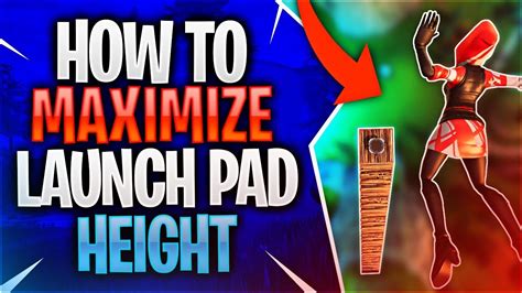 How To Maximize Launch Pad Height Fortnite Battle Royale Youtube