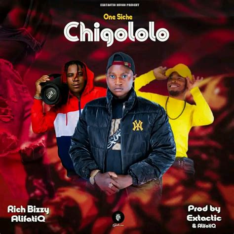 One Siche Ft Rich Bizzy And Alifatiq Chigololo Mp3 Download Zed Hits