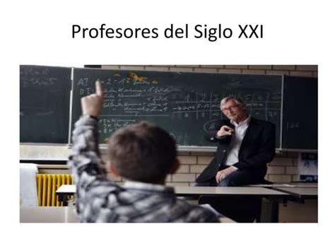Profesores Del Siglo Xxi