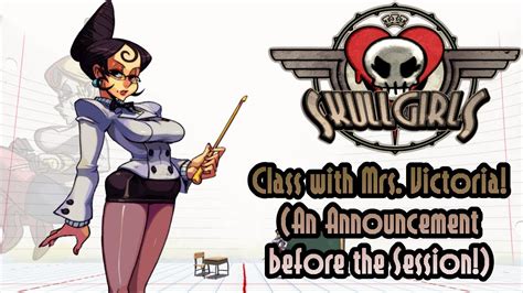 Skullgirls Class With Mrs Victoria YouTube