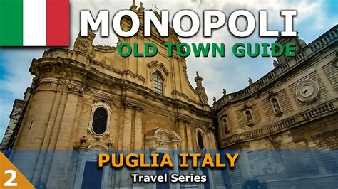Monopoli Puglia Old Town Walking Guide Youtube Puglia Old Town