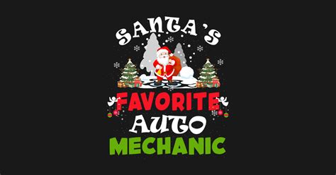 Santas Favorite Mechanic Funny Christmas Vacation T Santas