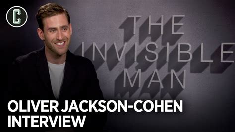 Invisible Man Oliver Jackson Cohen Interview Youtube