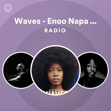 Waves Enoo Napa Remix Radio Playlist By Spotify Spotify