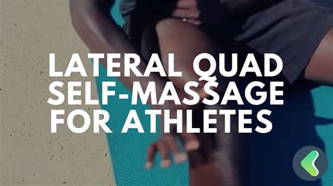 Lateral Quad Self Massage For Athletes Youtube