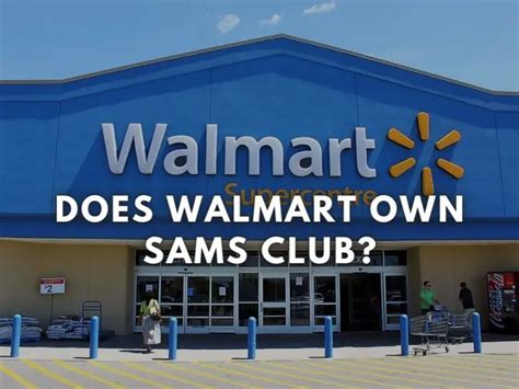 Does Walmart Own Sams Club