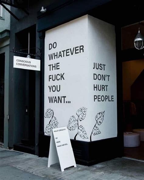 Do Whatever The Fuck You Want Just Don’t Hurt People Street Art Utopia