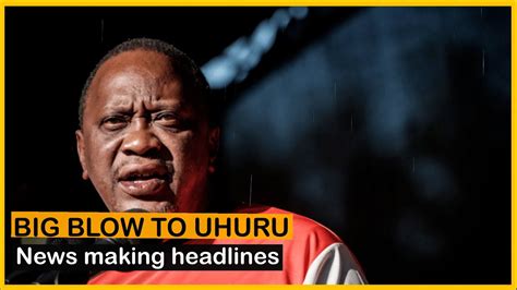 Uhurus Camp Evening Shocker News Making Headlines In Kenya News54 Youtube