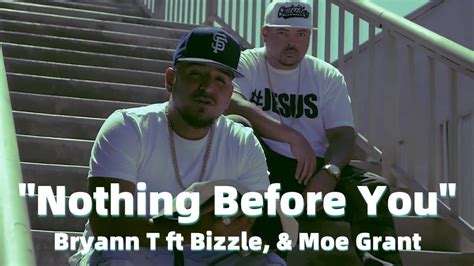 Bryann T Nothing Before You Ft Bizzle And Moe Grant Christian Rap
