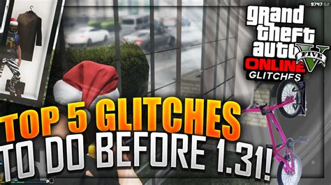 Gta 5 Online Top 5 Glitches To Do Before 131 Gta Glitches Youtube