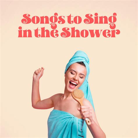 Songs To Sing In The Shower Compilation By Various Artists Spotify