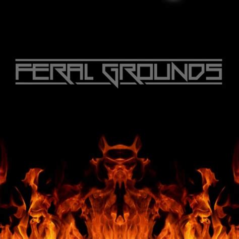 Stream Feral Grounds Music Listen To Songs Albums Playlists For