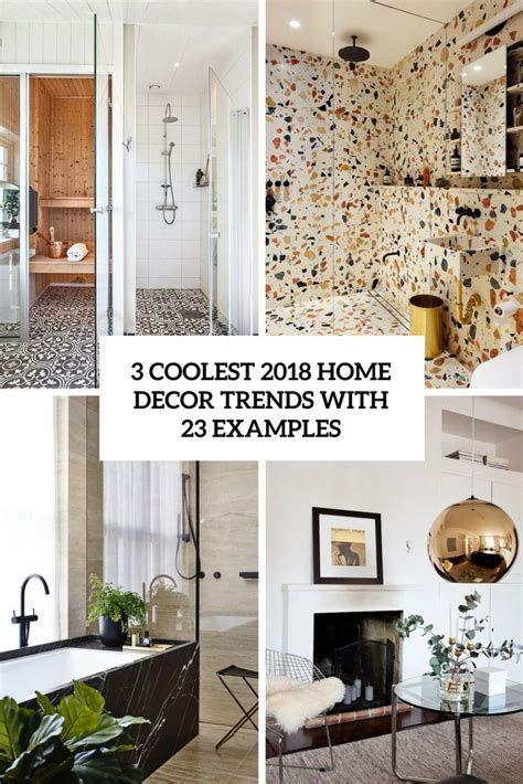 3 Coolest 2018 Home Decor Trends With 23 Examples Digsdigs