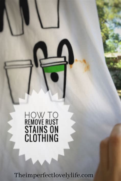 Treat your stain like you would a toddler or a luxury watch — with care. How to remove rust stains from clothing | Remove rust ...