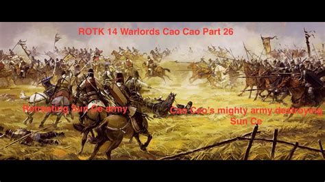 Rotk 14 Cao Cao Warlords Part 26 Conquering The Little Conqueror Youtube