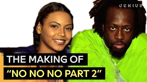 Beyoncés First Hit Wyclef Jean Breaks Down “no No No Part 2