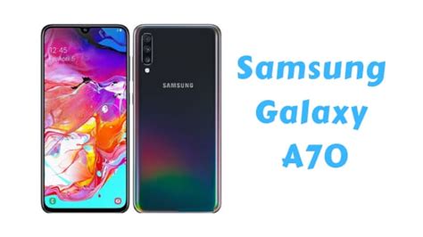 Samsung Galaxy A70 Price Specification Pros And Cons