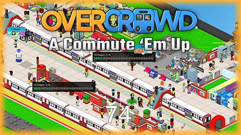 Overcrowd 074 ★ Bangen And Warten Overcrowd A Commute Em Up