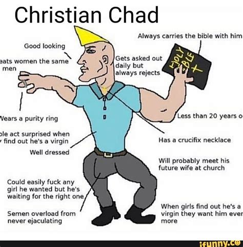 Christian Chad Always Carries The Bible With Him Good Looking Gets