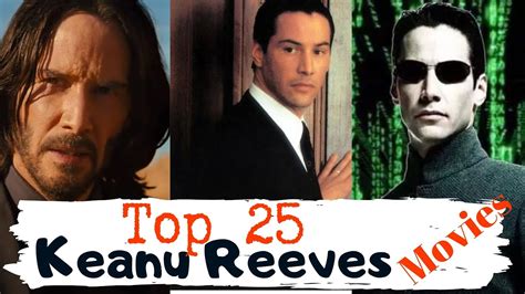 Top 25 Keanu Reeves Movies Youtube