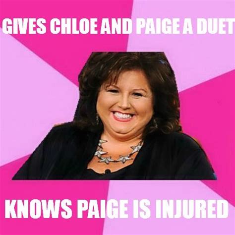 She is known for her role on dance moms of often pushing her students to their breaking point. Dance Moms Abby Lee Miller Quotes. QuotesGram