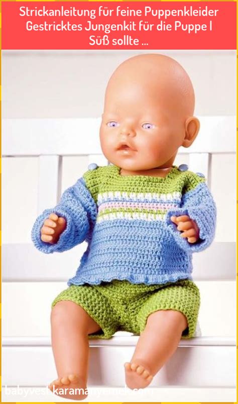 Baby born kleidung deine baby born benötigt ebenso wie du selbst kleider, aber ihr wollt schließlich nicht immer die gleichen kleider anziehen. Strickanleitung für feine Puppenkleider Gestricktes Jungenkit für die Puppe | Süß sollte ... in ...
