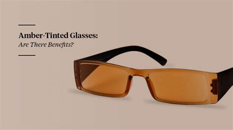 Amber Tinted Glasses To Keep You Energized