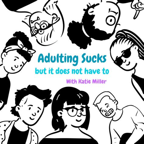 Adulting Sucks But It Does Not Have To Podcast On Spotify