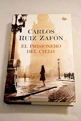 El Prisionero Del Cielo Ruiz Zafón Carlos 9788467249101 Abebooks