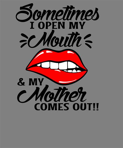 Sometimes I Open My Mouth And My Mother Comes Out Red Lips Digital Art