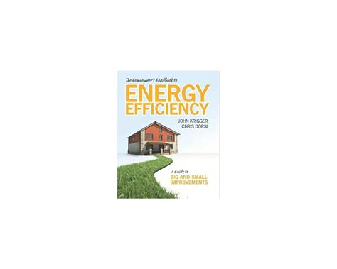 Check spelling or type a new query. The Homeowner's Handbook to Energy Efficiency: A Guide to Big and Small Improvements: Builder's ...