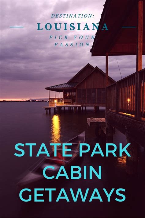 Louisiana State Parks Offer Cabin Getaways Louisiana Vacation State