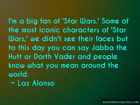 Maybe you would like to learn more about one of these? Jabba Hutt Quotes: top 8 quotes about Jabba Hutt from famous authors
