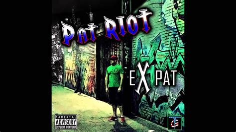 pat riot expat 7 4 2014 full album feat m stacks mozart jones g u g g d v o and t cones