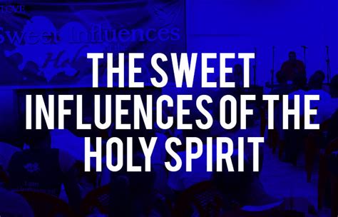 The Sweet Influences Of The Holy Spirit To Assure You