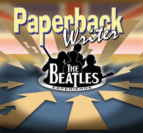 Bandsintown Paperback Writer The Complete Beatles Experience Tickets