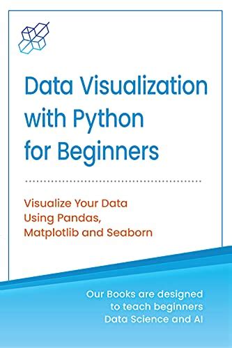 Buy Python For Data Visualization For Beginners Visualize Your Data