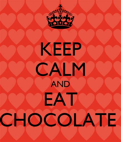 Keep Calm And Eat Chocolate Keep Calm And Carry On Image Generator