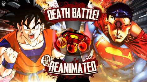 Goku Vs Superman Reanimated Collab Death Battles 10th Anniversary