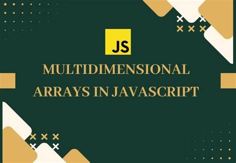 Exploring Multidimensional Arrays In JavaScript A Comprehensive Guide