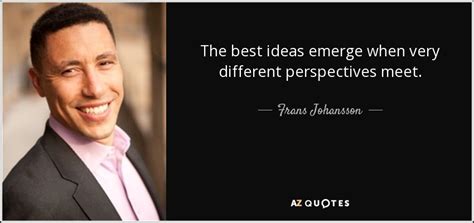 Frans Johansson Quote The Best Ideas Emerge When Very Different